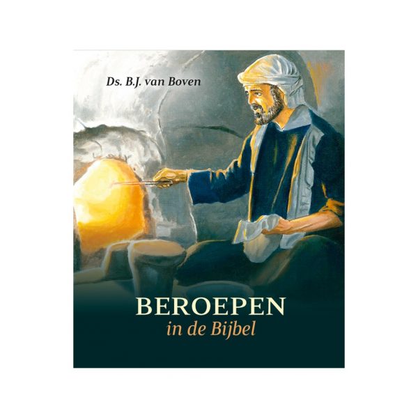 Beroepen in de Bijbel Gereformeerde Bijbelstichting Beroepen in de Bijbel Gereformeerde Bijbelstichting
